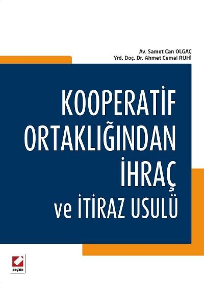 Kooperatif Ortaklığından İhraç ve İtiraz Usulü Samet Can Olgaç, Yrd. Doç. Dr. Ahmet Cemal Ruhi  - Kitap