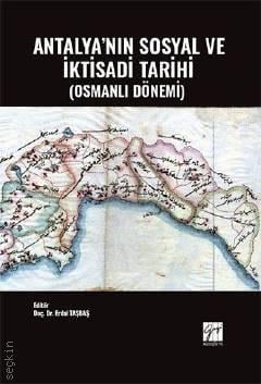 Antalya'nın Sosyal ve İktisadi Tarihi (Osmanlı Dönemi) Erdal Taşbaş  - Kitap
