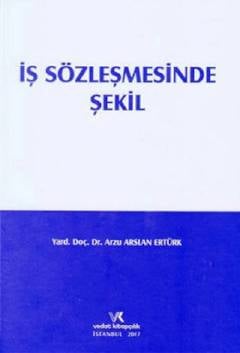 İş Sözleşmesinde Şekil Arzu Arslan Ertürk