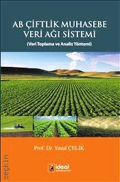 AB Çiftlik Muhasebe Veri Ağı Sistemi Veri Toplama ve Analiz Yöntemi Prof. Dr. Yusuf Çelik  - Kitap