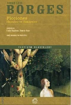 Ficciones
 Hayaller ve Hikâyeler Jorge Luis Borges  - Kitap