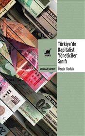 Türkiye'de Kapitalist Yöneticiler Sınıfı Özgür Budak  - Kitap