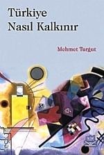Türkiye Nasıl Kalkınır Mehmet Turgut  - Kitap