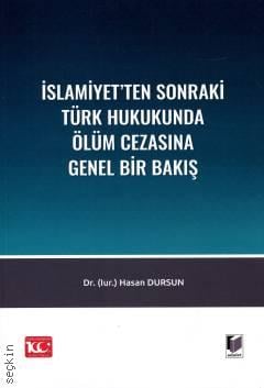 İslamiyet'ten Sonraki Türk Hukukunda Ölüm Cezasına Bir Bakış Hasan Dursun  - Kitap