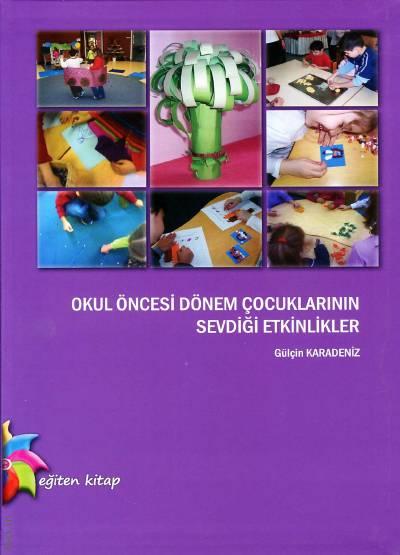 Okul Öncesi Dönem Çocukların Sevdiği Etkinlikler Gülçin Karadeniz  - Kitap