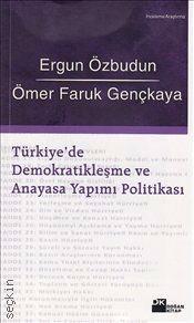 Türkiye'de Demokratikleşme ve Anayasa Yapımı Politikası Ergun Özbudun, Ömer Faruk Gençkaya  - Kitap