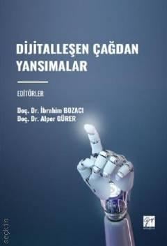 Dijitalleşen Çağdan Yansımalar İbrahim Bozacı, Alper Gürer