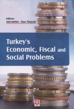 Turkeys Ekonomic Fiscal and Social Problems Adil Akıncı, Özer Özçelik  - Kitap