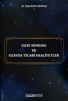 Uzay Hukuku ve Uzayda Ticari Faaliyetler Taha Kavlakoğlu