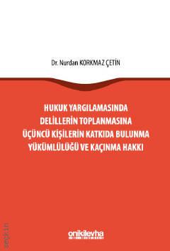 Hukuk Yargılamasında Delillerin Toplanmasına Üçüncü Kişilerin Katkıda Bulunma Yükümlülüğü ve Kaçınma Hakkı