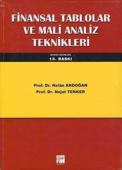 Finansal Tablolar ve Mali Analiz Teknikleri Prof. Dr. Nalan Akdoğan, Prof. Dr. Nejat Tenker  - Kitap
