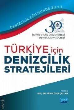 Türkiye İçin Denizcilik Stratejileri Doç. Dr. Didem Özer Çaylan  - Kitap