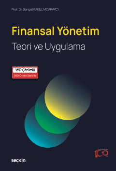 Finansal Yönetim Teori ve Uygulama Prof. Dr. Songül Kakilli Acaravcı  - Kitap