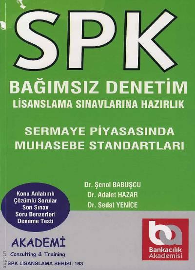 SPK Bağımsız Denetim, Sermaye Piyasasında Muhasebe Standartları Dr. Şenol Babuşcu, Dr. Adalet Hazar, Dr. Sedat Yenice  - Kitap