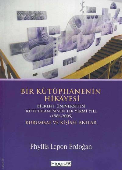 Bir Kütüphanenin Hikâyesi Phyllis Lepom Erdoğan  - Kitap