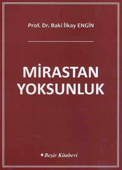 Mirastan Yoksunluk Prof. Dr. Baki İlkay Engin  - Kitap