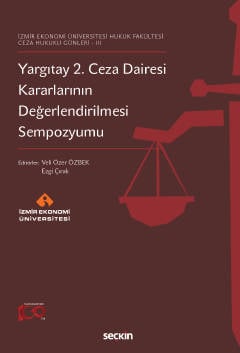 Yargıtay 2. Ceza Dairesi Kararlarının Değerlendirilmesi Sempozyumu

 
 Veli Özer Özbek, Ezgi Çırak