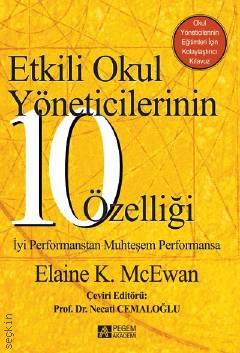 Etkili Okul Yöneticilerinin 10 Özelliği İyi Performanstan Muhteşem Performansa Elaine K. McEwan, Necati Cemaloğlu  - Kitap