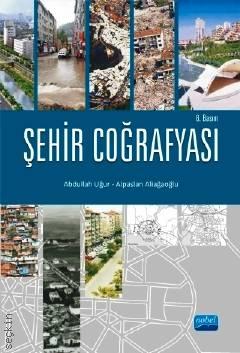 Şehir Coğrafyası Alpaslan Aliağaoğlu, Abdullah Uğur  - Kitap