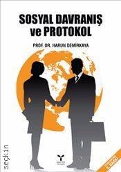 Sosyal Davranış ve Protokol Prof. Dr. Harun Demirkaya  - Kitap