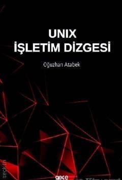 Unix İşletim Dizgesi Oğuzhan Atabek  - Kitap