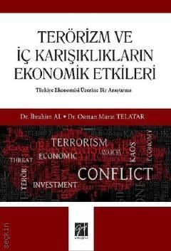 Terörizm ve İç Karışıklıkların Ekonomik Etkileri Türkiye Ekonomisi Üzerine Bir Araştırma Dr. İbrahim Al, Dr. Osman Telatar  - Kitap