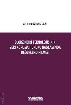 Blokzinciri Teknolojisinin Veri Koruma Hukuku Bağlamında Değerlendirilmesi