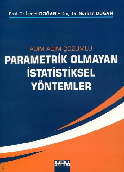 Adım Adım Çözümlü Parametrik Olmayan İstatistiksel Yöntemler Prof. Dr. İsmet Doğan, Doç. Dr. Nurhan Doğan  - Kitap