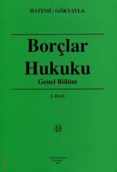 Borçlar Hukuku Genel Bölüm Prof. Dr. Hüseyin Hatemi  - Kitap