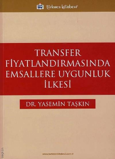 Transfer Fiyatlandırmasında Emsallere Uygunluk İlkesi Dr. Yasemin Taşkın  - Kitap