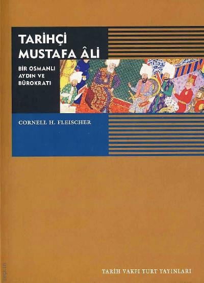Tarihçi Mustafa Ali Bir Osmanlı Aydın ve Bürokratı Cornell H. Fleischer  - Kitap