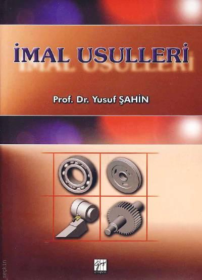 İmal Usulleri Prof. Dr. Yusuf Şahin  - Kitap