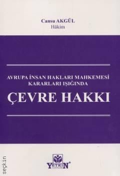 Avrupa İnsan Hakları Mahkemesi Kararları Işığında  Çevre Hakkı Cansu Akgül  - Kitap