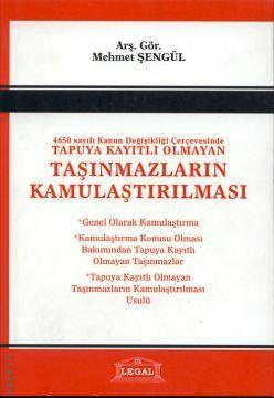 4650 Sayılı Kanun Değişikliği Çerçevesinde Tapuya Kayıtlı Olmayan Taşınmazların Kamulaştırılması Mehmet Şengül  - Kitap