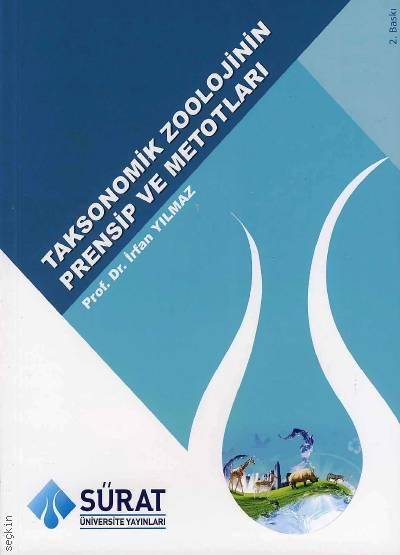 Taksonomik Zoolojinin Prensip ve Metotları Prof. Dr. İrfan Yılmaz  - Kitap