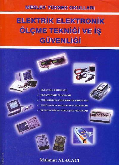 Meslek Yüksek Okulları Elektrik Elektronik Ölçme Tekniği ve İş Güvenliği Mahmut Alacalı  - Kitap
