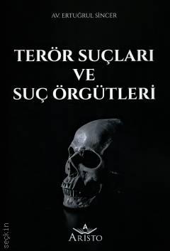 Terör Suçları ve Suç Örgütleri Ertuğrul Sincer  - Kitap