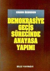 Demokrasiye Geçiş Süresinde Anayasa Yapımı Prof. Dr. Ergun Özbudun  - Kitap