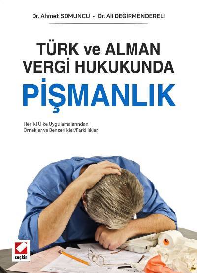 Türk ve Alman Vergi Hukukunda
Pişmanlık Ahmet Somuncu, Ali Değirmendereli