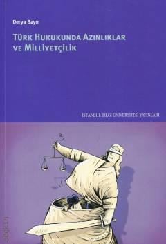 Türk Hukukunda Azınlıklar ve Milliyetçilik Derya Bayır  - Kitap