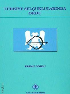 Türkiye Selçuklularında Ordu Erkan Göksu  - Kitap