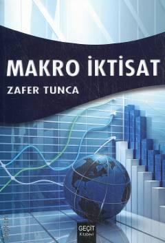 Makro İktisat Prof. Dr. Zafer Tunca  - Kitap