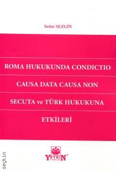 Roma Hukukunda Condictio Causa Data Causa Non Secuta ve Türk Hukukuna Etkileri Sedat Sezgin  - Kitap