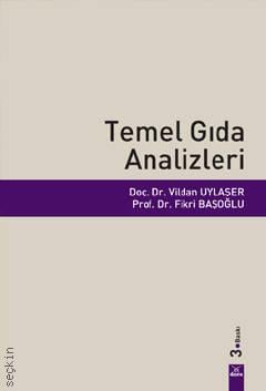 Temel Gıda Analizleri Prof. Dr. Fikri Başoğlu, Doç. Dr. Vildan Uylaşer  - Kitap