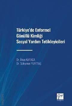 Türkiye'de Enformel Gönüllü Kimliği Sosyal Yardım Tetikleyicileri İlhan Karaca, Süleyman Yurttaş
