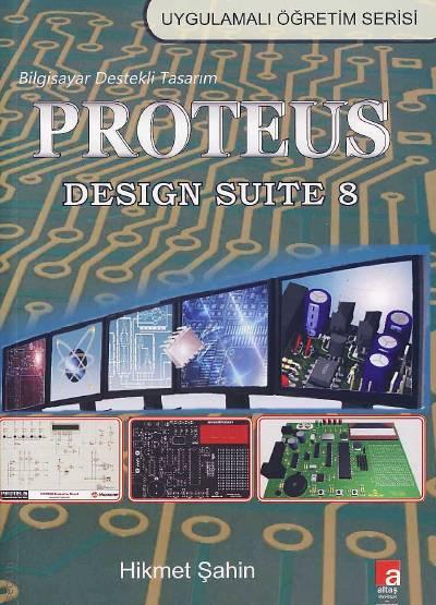 Bilgisayar Destekli Tasarım Proteus, Design Suite 8 Hikmet Şahin  - Kitap