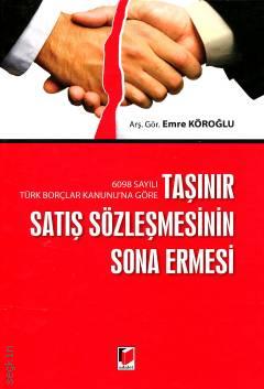 6098 Sayılı Türk Borçlar Kanununa Göre Taşınır Satış Sözleşmesinin Sona Ermesi Emre Köroğlu  - Kitap