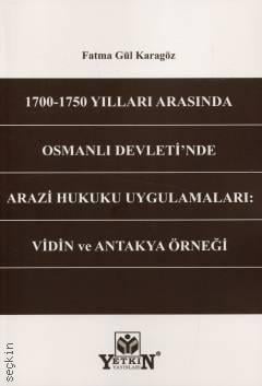 1700 – 1750 Yılları Arasında Osmanlı Devleti'nde Arazi Hukuku Uygulamaları
