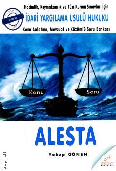 Alesta İdari Yargılama Usulü Hukuku Hakimlik, Kaymakamlık ve Tüm Kurum Sınavları İçin Yakup Gönen  - Kitap