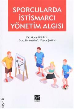 Sporcularda İstismarcı Yönetim Algısı Dr. Alpay Bülbül, Doç. Dr. Mustafa Yaşar Şahin  - Kitap